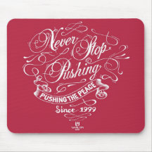 Never Stop Pushing Mousepad