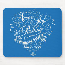 Never Stop Pushing Mousepads