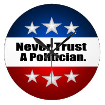 Never Trust A Politician Clock