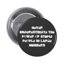 Never underestimate pinback button