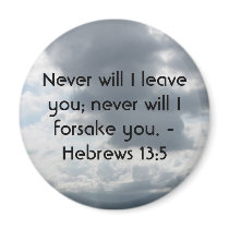 Never will I leave you; never will I forsake you. Fridge Magnet