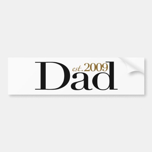 New Dad Est 2009 Bumper Sticker