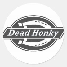 NEW DEAD HONKY MERCHANDISE ROUND STICKER