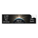 new earth, 2012, TheNewEarth, A Gift From The U... bumper stickers