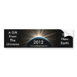 new earth, 2012, TheNewEarth, A Gift From The U... bumper stickers