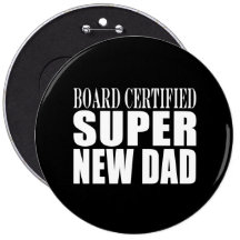 New Fathers & Baby Showers : Super New Dad Pinback Button