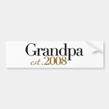 New Grandpa Est 2008 Bumper Stickers