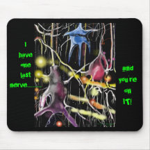 new nerve cells, Ihaveonelastnerve.........., a... Mousepad