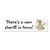 New Sheriff in Town Bumper Sticker