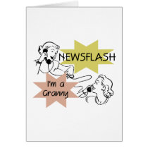 Newsflash I'm a Granny T-shirts and Gifts Card