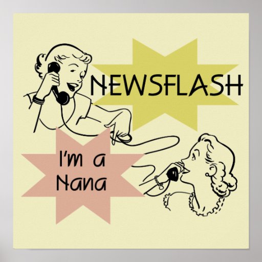 Newsflash I'm a Nana T-shirts and Gifts Poster