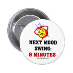 Next Mood Swing: 6 Minutes Buttons