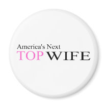 Next Top Wife Fridge Magnet