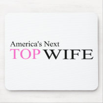 Next Top Wife Mouse Pad