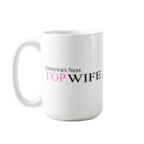 Next Top Wife Coffee Mug