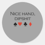 Nice hand dipshit T-shirt Stickers