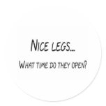 Nice Legs What Time Do They Open Sticker