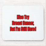 Nice Try Breast Cancer.. Mouse Mat
