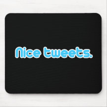 Nice tweets mousepads