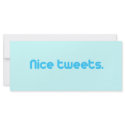 NICE TWEETS rack cards