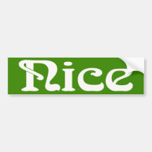 Nice White on Green Bumper Sticker
