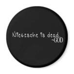 NIETZSCHE IS DEAD - GOD REFRIGERATOR MAGNET