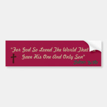 Nifty bumper sticker God so loved the world verse!