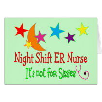 Night Shift ER NURSE "It's Not For Sissies" Greeting Card