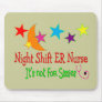 Night Shift ER NURSE "It's Not For Sissies" Mouse Mat