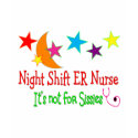 Night Shift ER NURSE "It's Not For Sissies" t-shirts