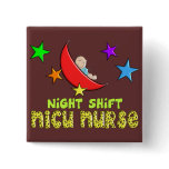 Night Shift NICU NURSE Gifts buttons