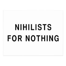 Nihilists For Nothing Post Cards