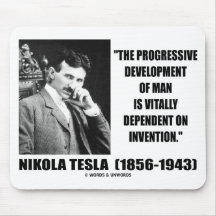 Nikola Tesla Progressive Development Of Man Quote Mousepads