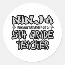 Ninja...5th Grade Teacher Round Stickers
