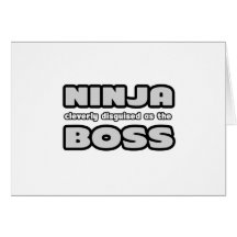 Ninja Cleverly Disguised As The Boss Greeting Cards