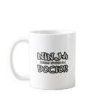 Ninja...Doctor Coffee Mugs