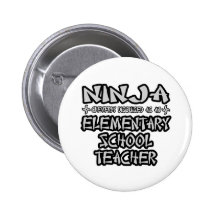 Ninja...Elementary School Teacher Pin
