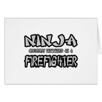 Ninja...Firefighter