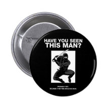 Ninja - Have You Seen This Man? Pin