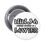 Ninja...Lawyer Pin