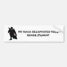 Ninja - your honour student bumper stickers
