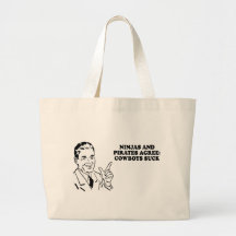 NINJAS AND PIRATES AGREE COWBOYS SUCK T-shirt Tote Bags
