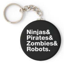 Ninjas and PIrates and Zombies and Robots keychains