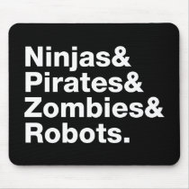 Ninjas and PIrates and Zombies and Robots mousepads