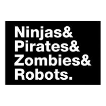 Ninjas and PIrates and Zombies and Robots posters
