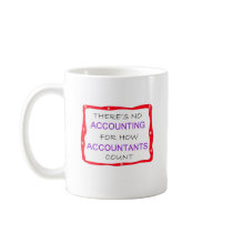 No Accounting for Accountants Coffee Mugs
