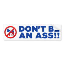 No Asses! Bumper Stickers