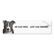 No Bad Dogs. Just Bad Owners. Bumper Sticker