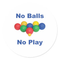 No Balls Bocce Ball Round Sticker