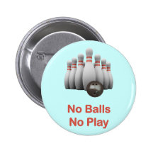 No Balls Bowling Pinback Buttons